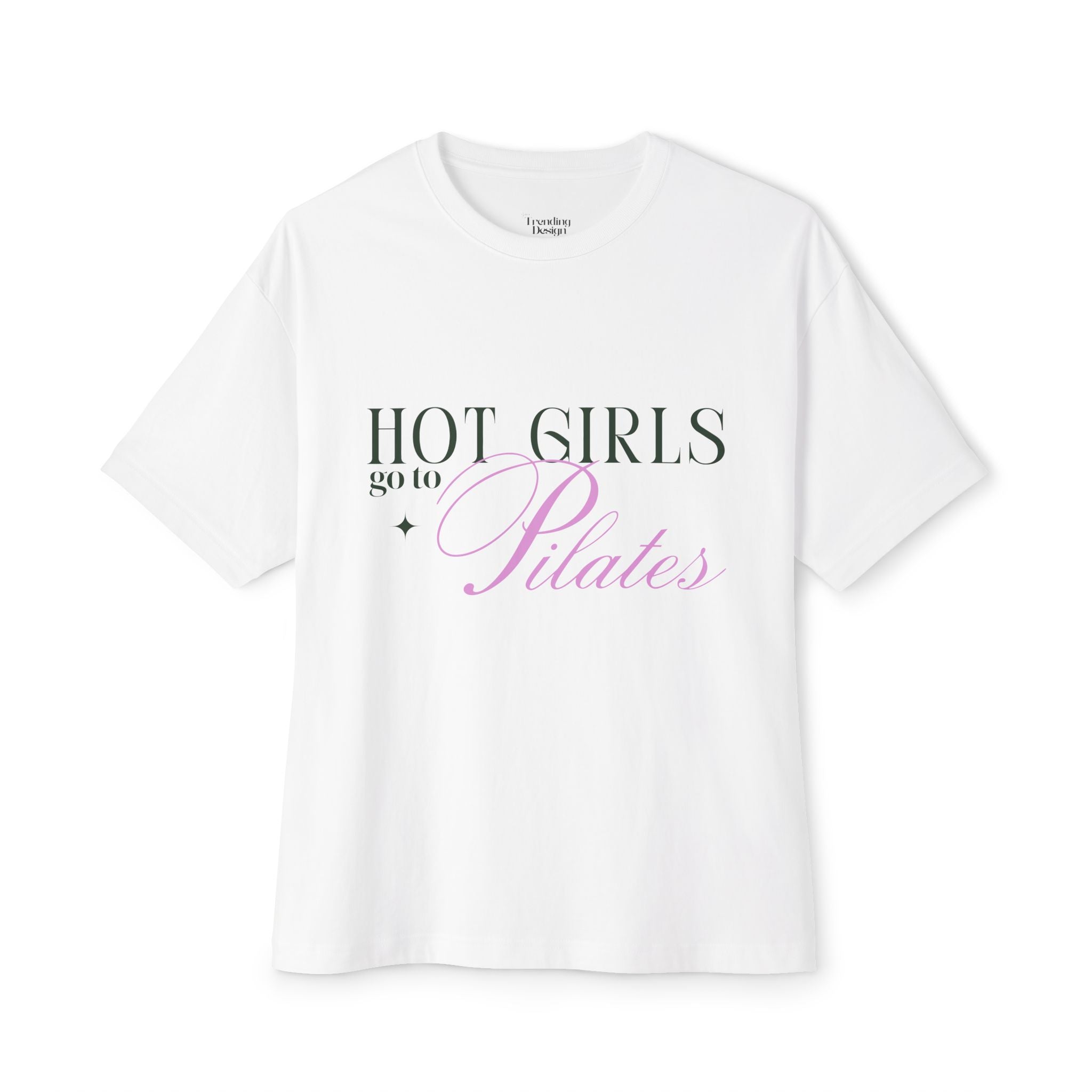 Hot Girls go to Pilates -Oversized Boxy Tee